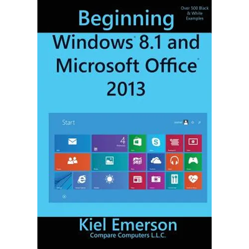 Beginning Windows 8.1 and Microsoft Office 2013