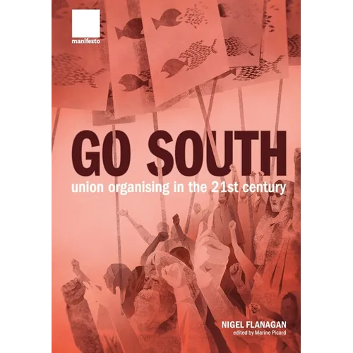 "Go South": Union Organising in the 21st Century