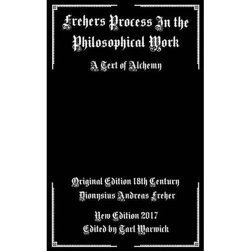 Frehers Process in the Philosophical Work: A Text of Alchemy