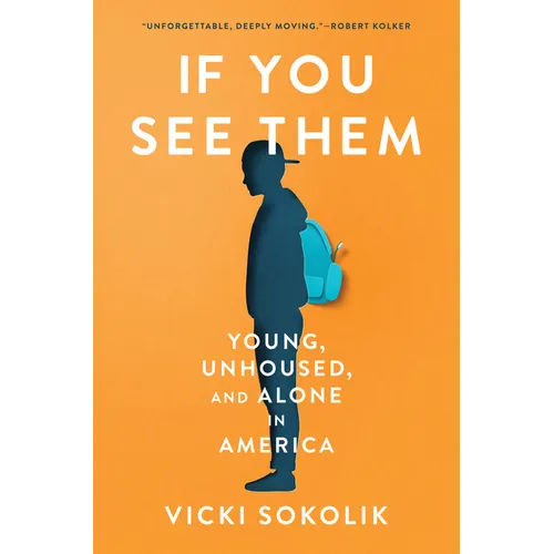 If You See Them: Young, Unhoused, and Alone in America