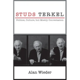 Studs Terkel: Politics, Culture, But Mostly Conversation - Paperback