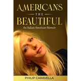 Americans The Beautiful An Italian American Memoir