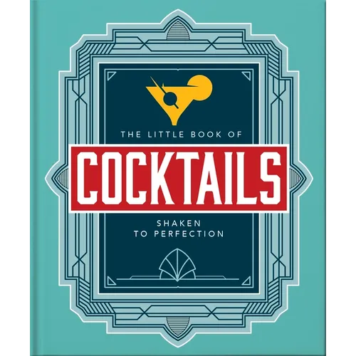 The Little Book of Cocktails: Shaken to Perfection