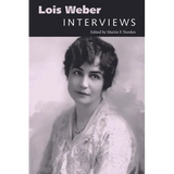 Lois Weber: Interviews