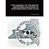 "The Nursery of the Breed" Registered Holsteins in Northern New York State