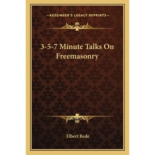 3-5-7 Minute Talks On Freemasonry