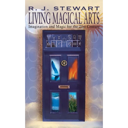 Living Magical Arts: Imagination and Magic for the 21st Century