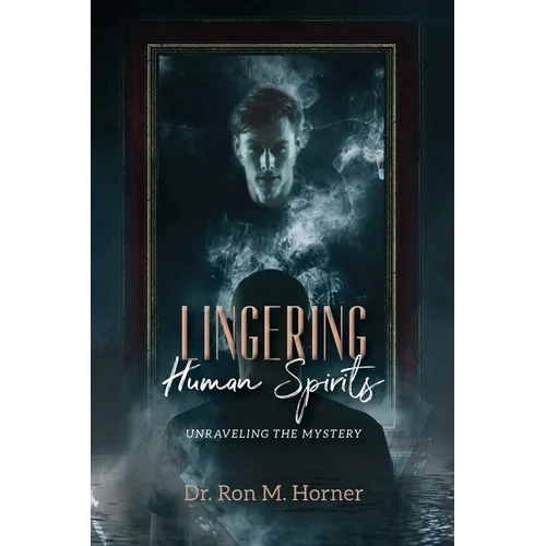 Lingering Human Spirits: Unraveling the Mystery