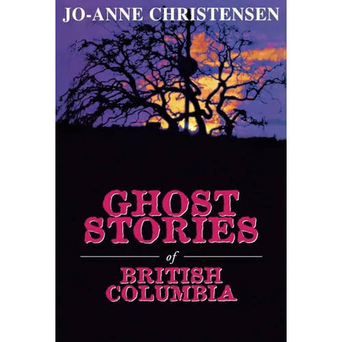 Ghost Stories of British Columbia