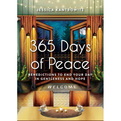 365 Days of Peace: Benedictions to End Your Day in Gentleness and Hope