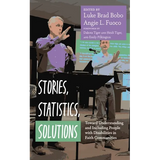 Stories, Statistics, Solutions: Toward Understanding and Including People with Disabilities in Faith Communities - Paperback