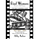 Reel Women: Pioneers of the Cinema: The First Hundred Years V. I - Paperback