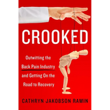 Crooked: Outwitting the Back Pain Industry and Getting on the Road to Recovery - Paperback