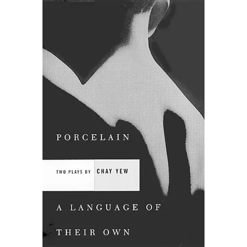 Porcelain and a Language of Their Own: Two Plays