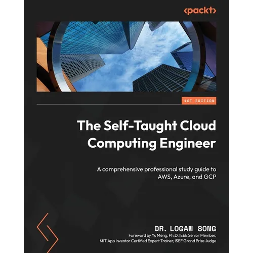 The Self-Taught Cloud Computing Engineer: A comprehensive professional study guide to AWS, Azure, and GCP