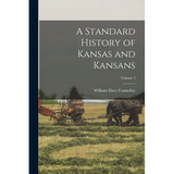 A Standard History of Kansas and Kansans; Volume 2