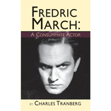 Fredric March: A Consummate Actor (hardback) - Hardcover