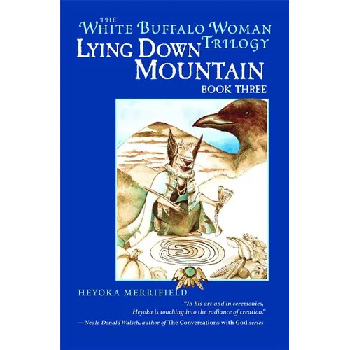 Lying Down Mountain: Book Three in the White Buffalo Woman Trilogy