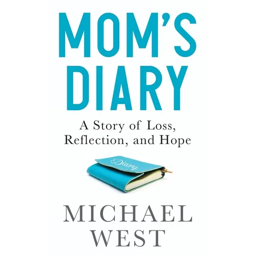 Mom's Diary: A Story of Loss, Reflection, and Hope