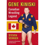 Gene Kiniski: Canadian Wrestling Legend