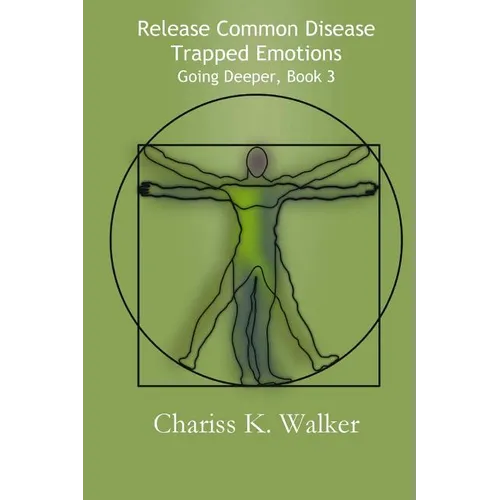Release Common Disease Trapped Emotions