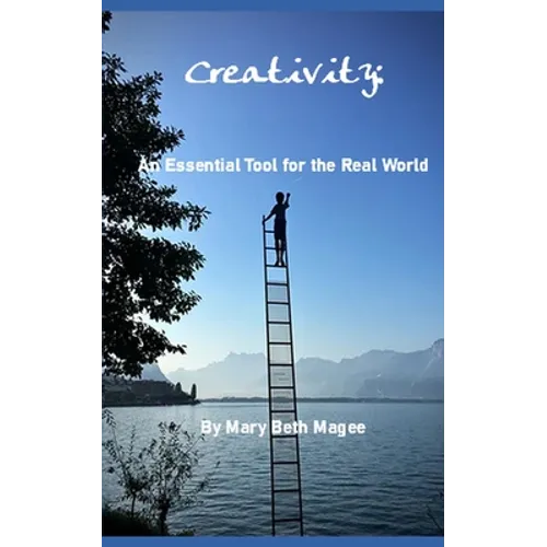 Creativity: An Essential Tool in the Real World