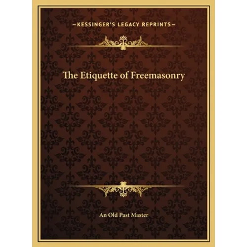 The Etiquette of Freemasonry