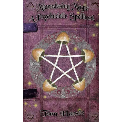 Microdosing Magic: A Psychedelic Spellbook