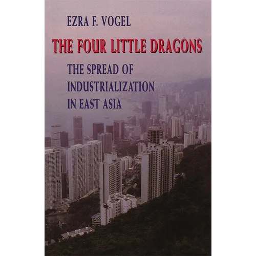 The Four Little Dragons: The Spread of Industrialization in East Asia