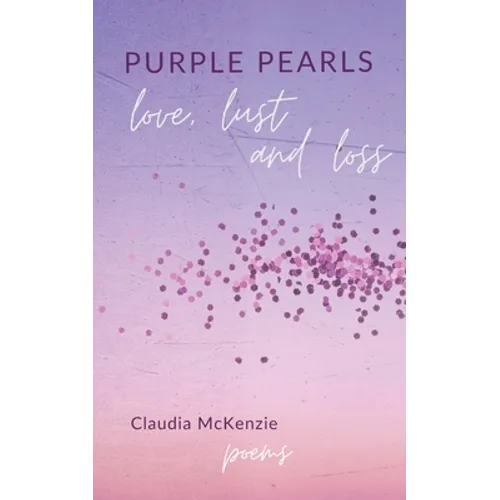 Purple Pearls: Love, Lust & Loss