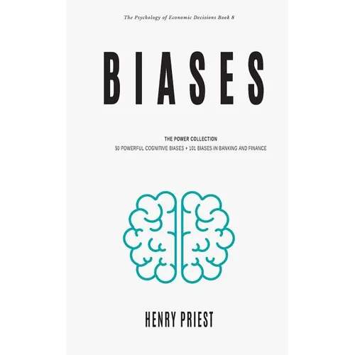 Biases: Power Collection: 50 Powerful Cognitive Biases + 101 Biases in Banking and Finance