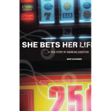 She Bets Her Life: A True Story of Gambling Addiction