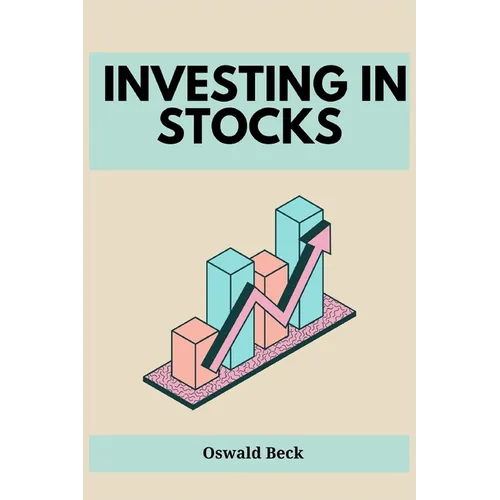 Investing in Stocks: Building Wealth and Financial Freedom through Stock Market Investments (2023 Guide for Beginners)