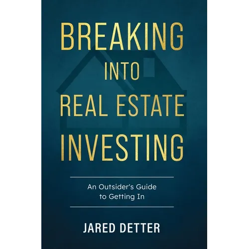 Breaking Into Real Estate Investing