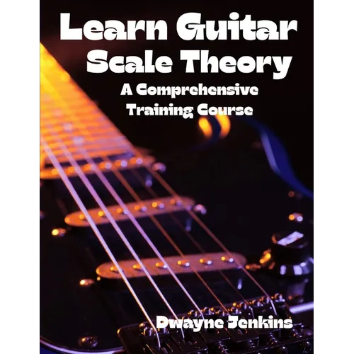 Learn Guitar Scale Theory