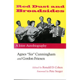 Red Dust and Broadsides: A Joint Autobiography: Agnes "Sis" Cunningham and Gordon Friesen