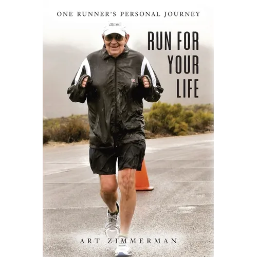 Run for Your Life: One Runner's Personal Journey