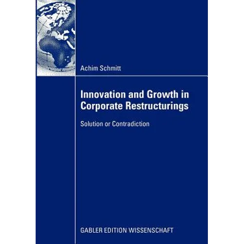 Innovation and Growth in Corporate Restructurings: Solution or Contradiction