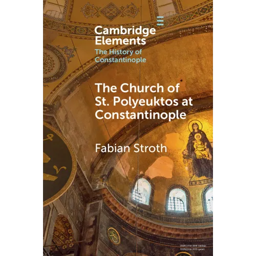 The Church of St. Polyeuktos at Constantinople
