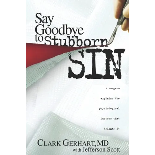Say Goodbye to Stubborn Sin: A surgeon explains the physiological factors that trigger it