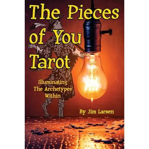 The Pieces of You Tarot: Illuminating the Archetypes Within