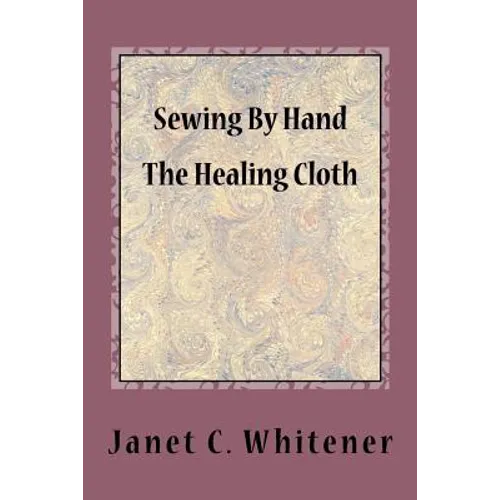 Sewing By Hand: The Healing Cloth