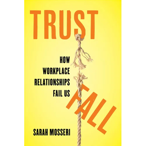 Trust Fall: How Workplace Relationships Fail Us