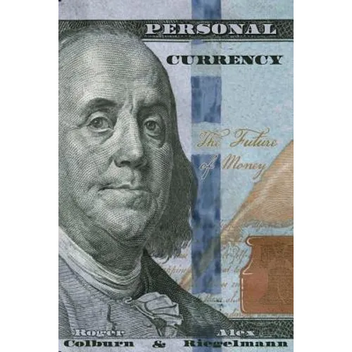 Personal Currency: The Future of Money