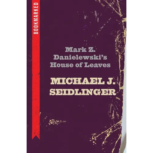 Mark Z. Danielewski's House of Leaves: Bookmarked