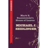 Mark Z. Danielewski's House of Leaves: Bookmarked - Paperback