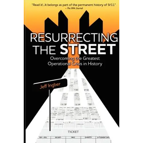 Resurrecting the Street: Overcoming the Greatest Operational Crisis in History