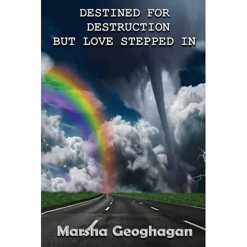 Destined For Destruction but Love Stepped In