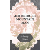 Jim Bridger - Mountain Man