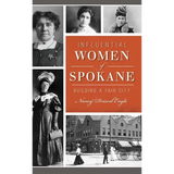 Influential Women of Spokane: Building a Fair City - Hardcover